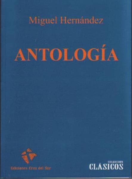 ANTOLOGIA. MIGUEL HERNANDEZ