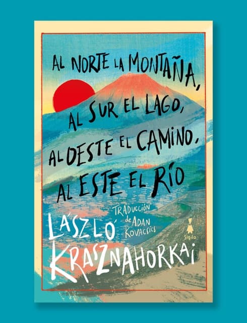 Al norte la montaña, al sur el lago, al oeste el camino, al este el río